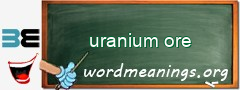 WordMeaning blackboard for uranium ore